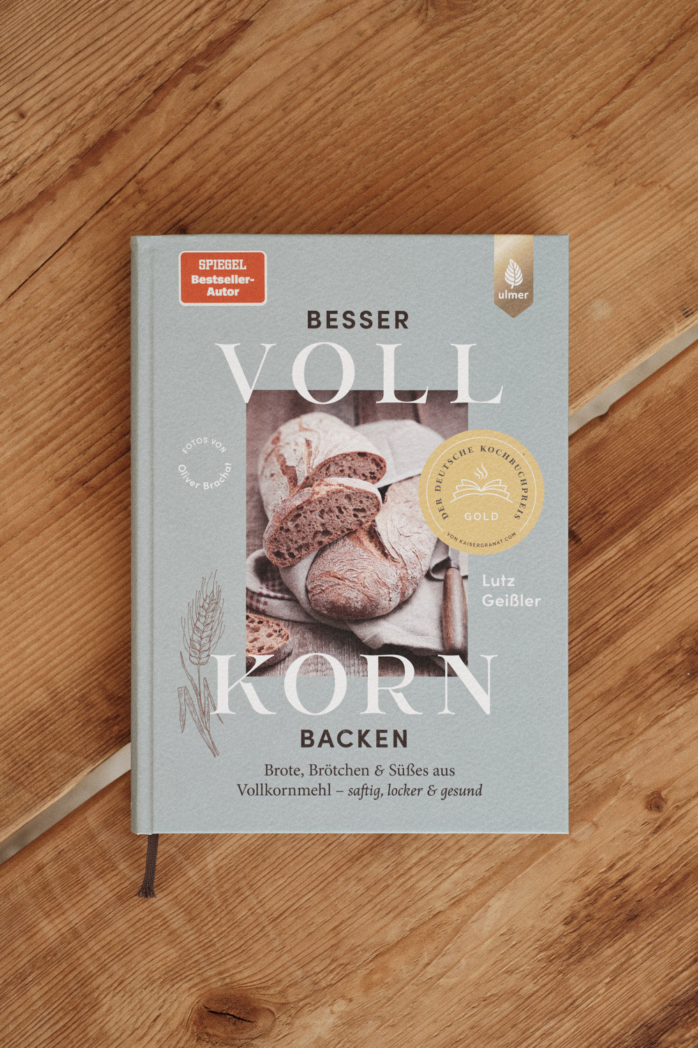 Lutz Geißlers Besser Vollkorn Backen